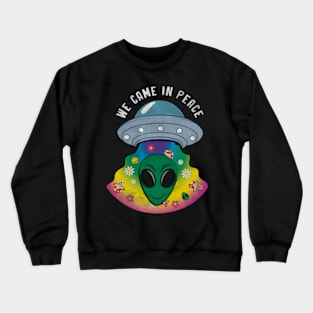 We Came In Peace Crewneck Sweatshirt